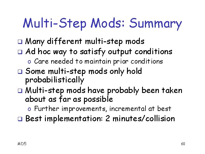 Multi-Step Mods: Summary Many different multi-step mods q Ad hoc way to satisfy output
