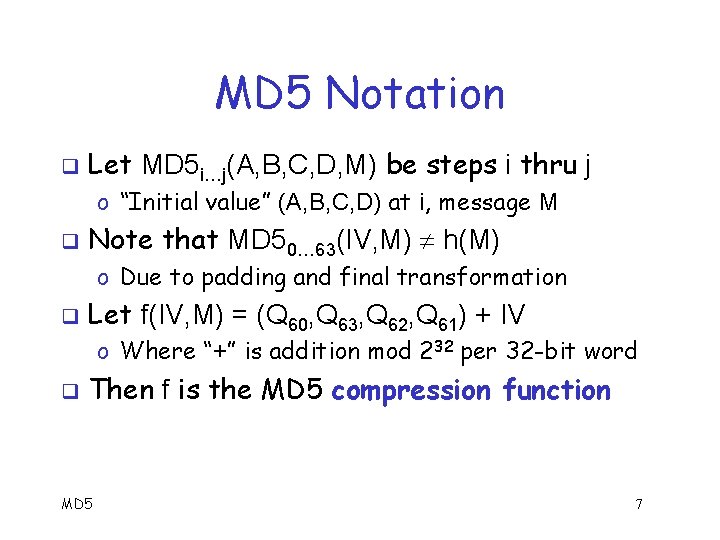 MD 5 Notation q Let MD 5 i…j(A, B, C, D, M) be steps