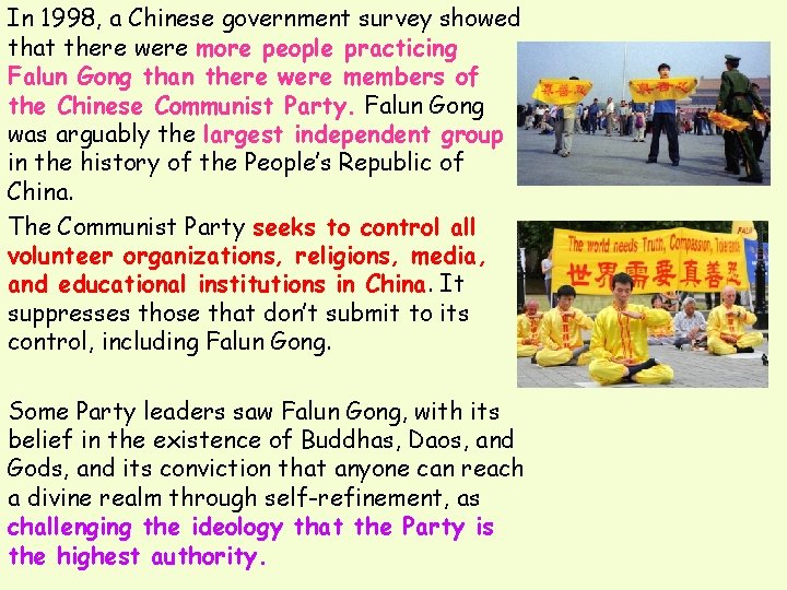 In 1998, a Chinese government survey showed that there were more people practicing Falun