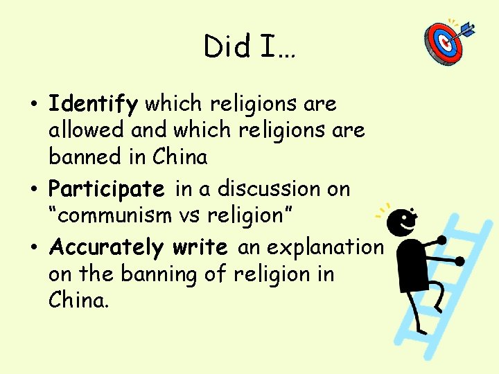 Did I… • Identify which religions are allowed and which religions are banned in