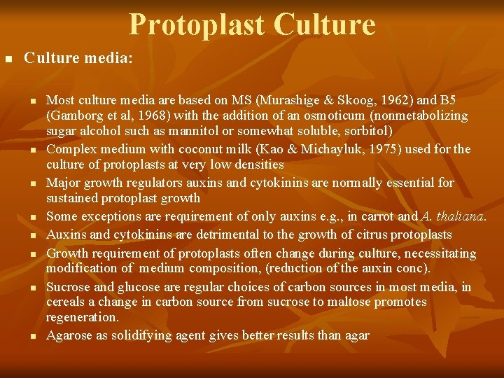 Protoplast Culture n Culture media: n n n n Most culture media are based
