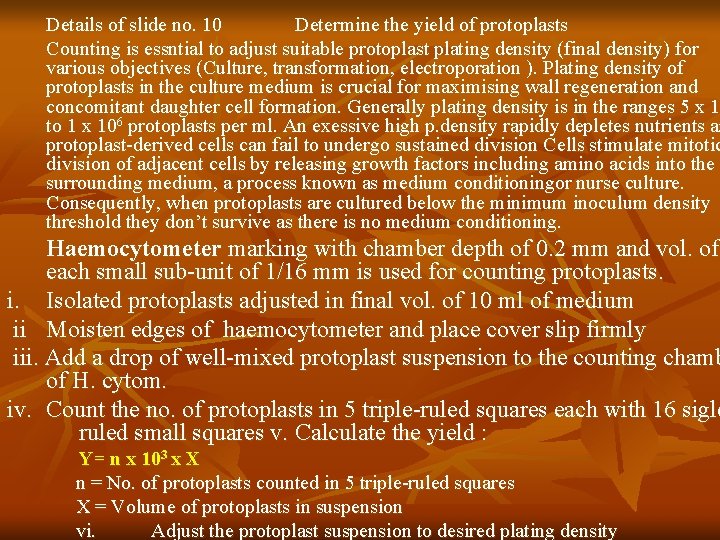 Details of slide no. 10 Determine the yield of protoplasts Counting is essntial to