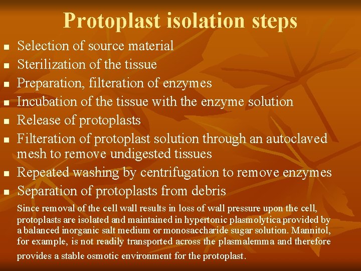 Protoplast isolation steps n n n n Selection of source material Sterilization of the