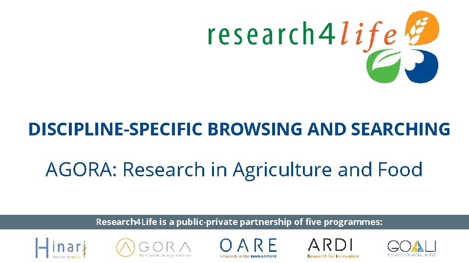 DISCIPLINESPECIFIC BROWSING AND SEARCHING AGORA Research in Agriculture