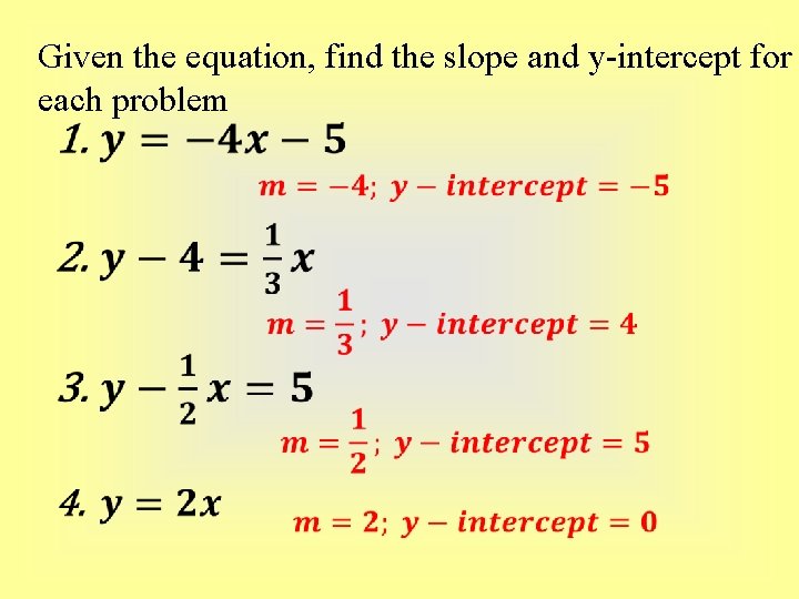 Given the equation, find the slope and y-intercept for each problem Given the equation, find the slope and y-intercept for each problem