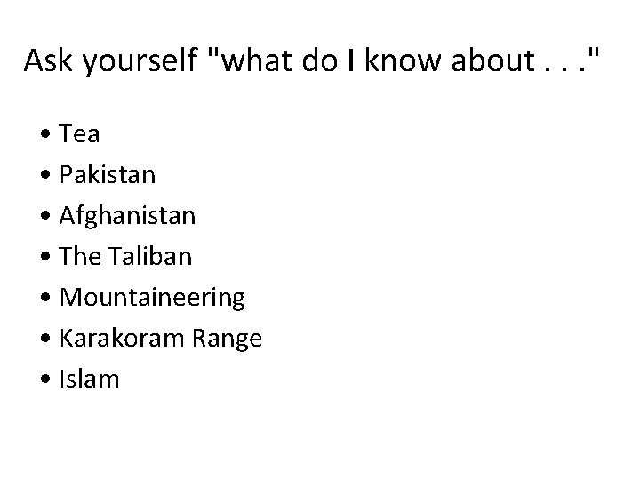 Ask yourself "what do I know about. . . " • Tea • Pakistan