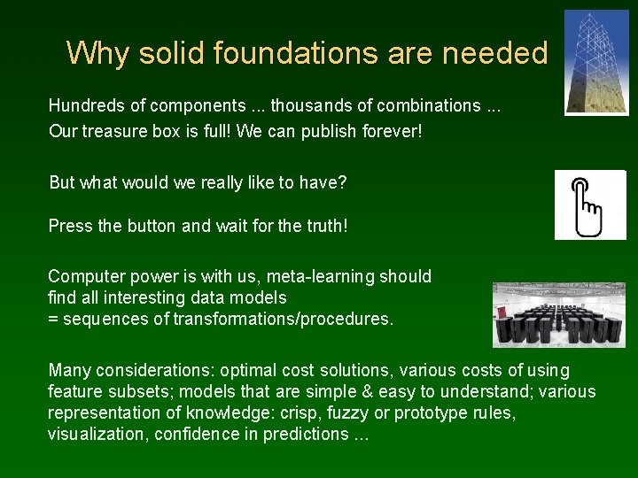 Why solid foundations are needed Hundreds of components. . . thousands of combinations. .