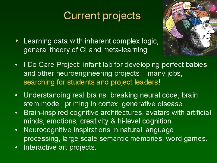 Current projects • Learning data with inherent complex logic, general theory of CI and