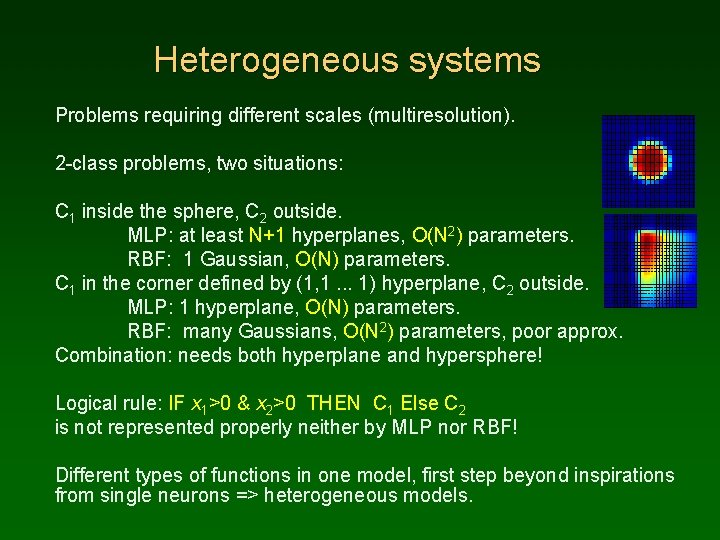 Heterogeneous systems Problems requiring different scales (multiresolution). 2 -class problems, two situations: C 1