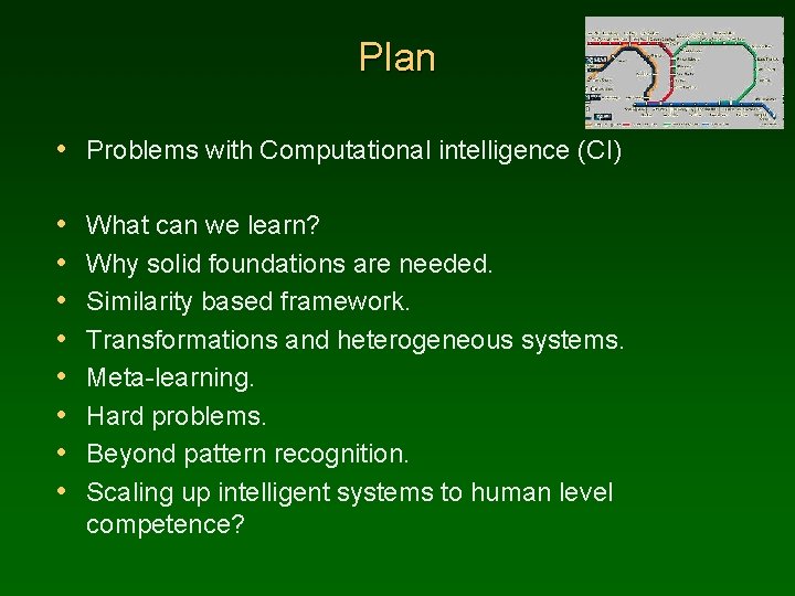 Plan • Problems with Computational intelligence (CI) • • What can we learn? Why