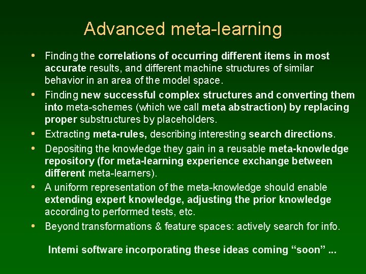 Advanced meta-learning • Finding the correlations of occurring different items in most • •