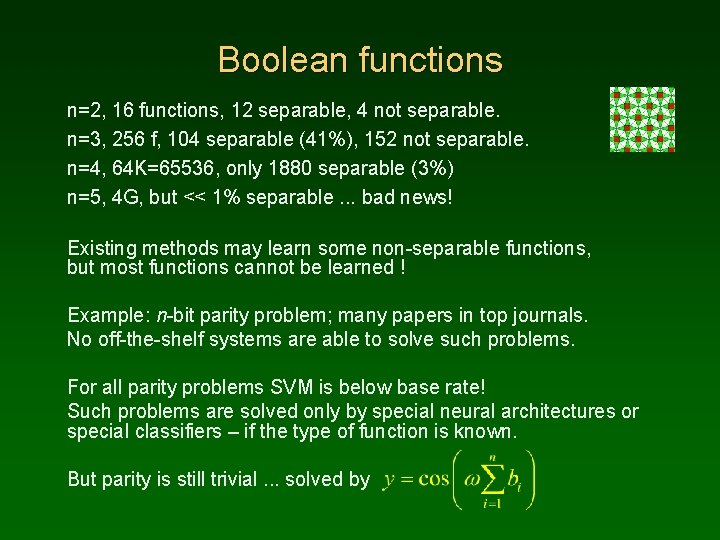 Boolean functions n=2, 16 functions, 12 separable, 4 not separable. n=3, 256 f, 104