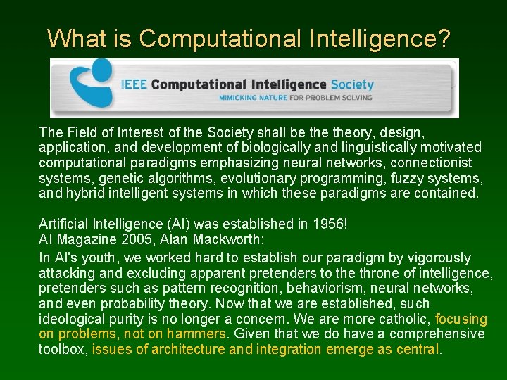 What is Computational Intelligence? The Field of Interest of the Society shall be theory,
