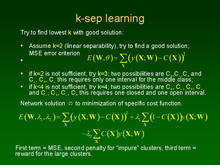 k-sep learning Try to find lowest k with good solution: • Assume k=2 (linear