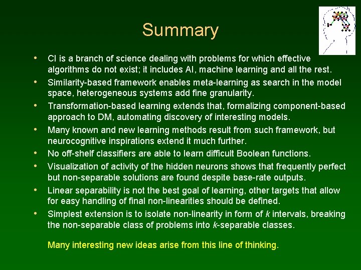 Summary • CI is a branch of science dealing with problems for which effective