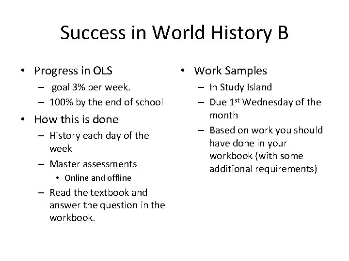 Success in World History B • Progress in OLS – goal 3% per week.