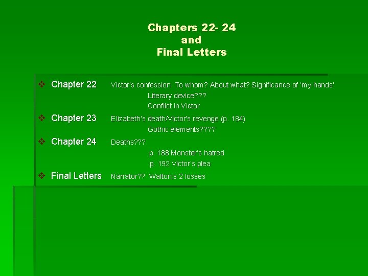 Chapters 22 - 24 and Final Letters v Chapter 22 Victor’s confession To whom?