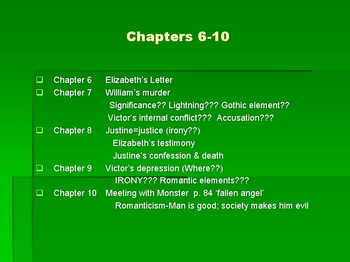 Chapters 6 -10 q q q Chapter 6 Chapter 7 Elizabeth’s Letter William’s murder