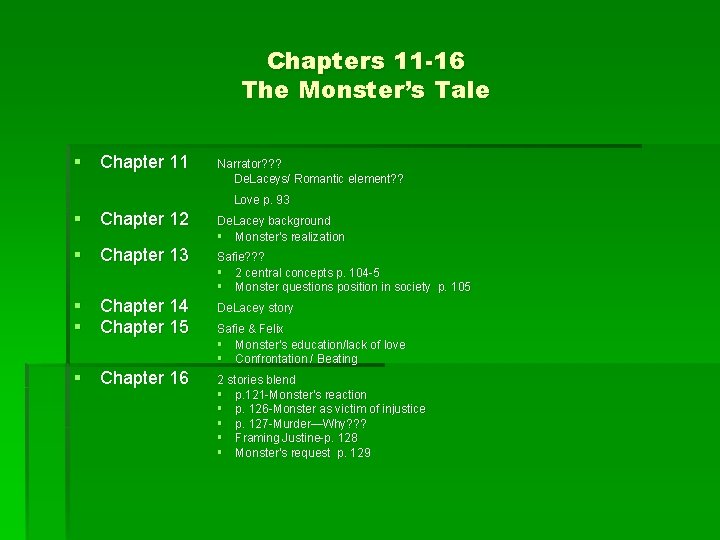 Chapters 11 -16 The Monster’s Tale § Chapter 11 Narrator? ? ? De. Laceys/