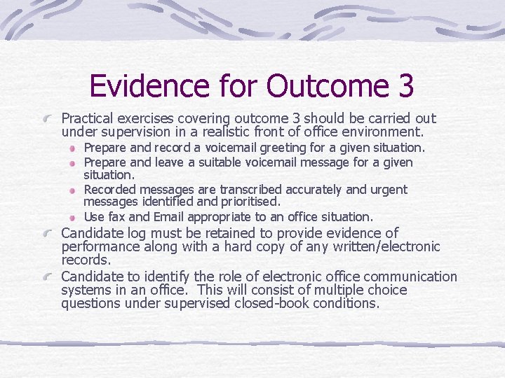 Evidence for Outcome 3 Practical exercises covering outcome 3 should be carried out under