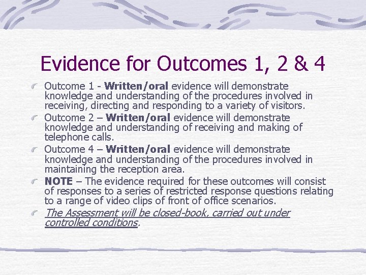 Evidence for Outcomes 1, 2 & 4 Outcome 1 - Written/oral evidence will demonstrate