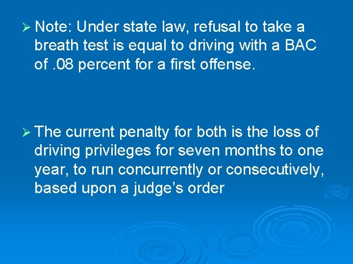 Ø Note: Under state law, refusal to take a breath test is equal to