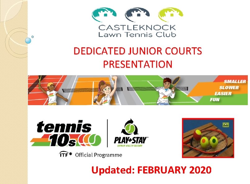 DEDICATED JUNIOR COURTS PRESENTATION Updated: FEBRUARY 2020 