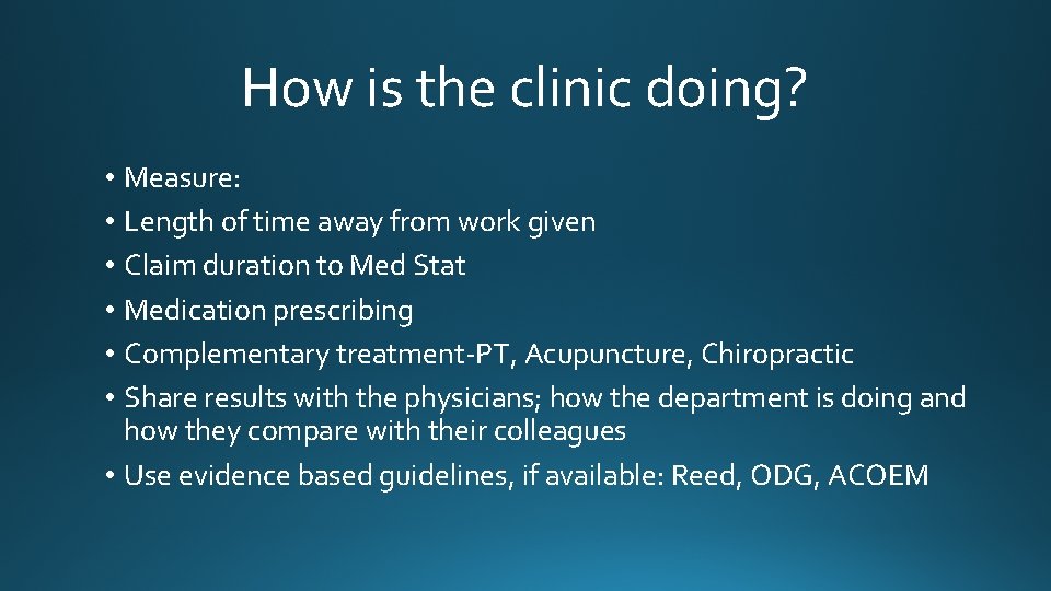 How is the clinic doing? • Measure: • Length of time away from work