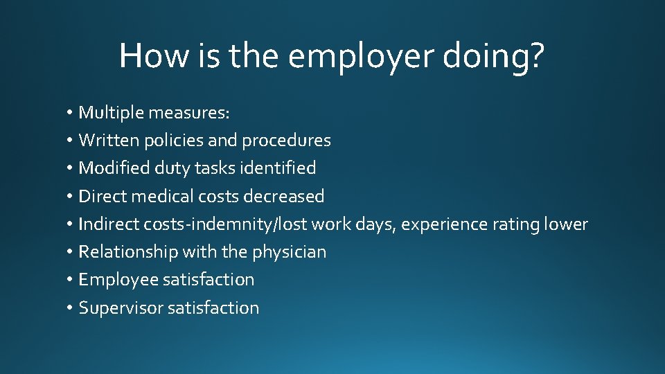 How is the employer doing? • Multiple measures: • Written policies and procedures •