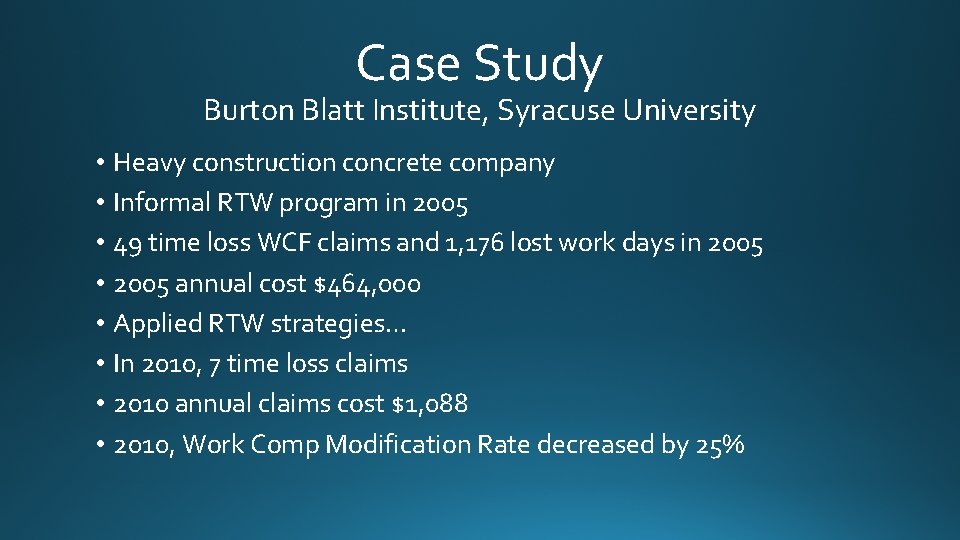 Case Study Burton Blatt Institute, Syracuse University • Heavy construction concrete company • Informal