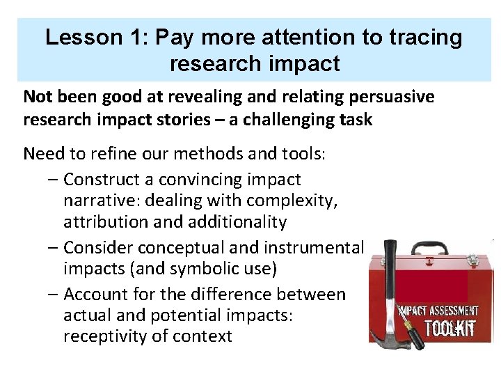 Lesson 1: Pay more attention to tracing research impact Not been good at revealing