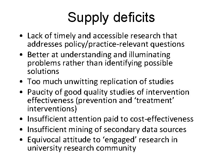 Supply deficits • Lack of timely and accessible research that addresses policy/practice-relevant questions •