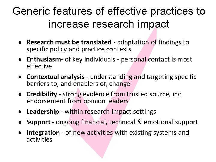 Generic features of effective practices to increase research impact · Research must be translated