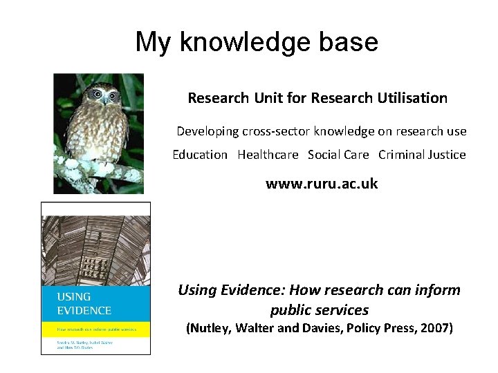 My knowledge base Research Unit for Research Utilisation Developing cross-sector knowledge on research use