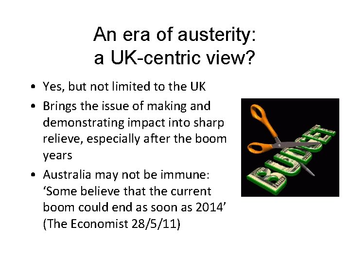 An era of austerity: a UK-centric view? • Yes, but not limited to the