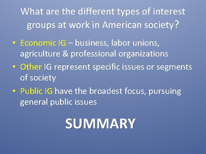 What are the different types of interest groups at work in American society? •