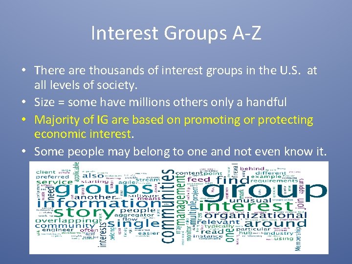 Interest Groups A-Z • There are thousands of interest groups in the U. S.