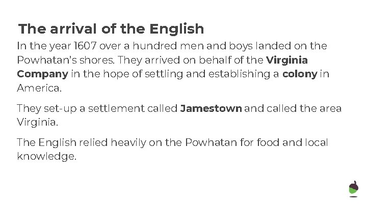 The arrival of the English In the year 1607 over a hundred men and