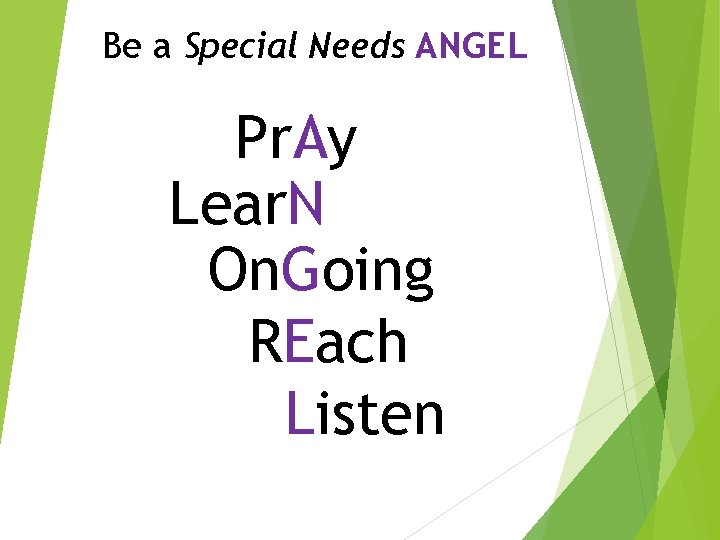 Be a Special Needs ANGEL Pr. Ay Lear. N On. Going REach Listen 
