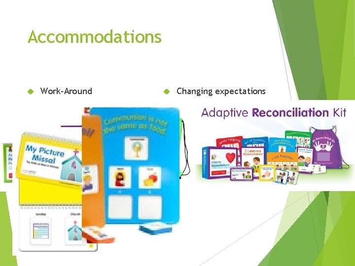 Accommodations Work-Around Changing expectations 