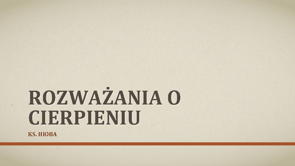 ROZWAŻANIA O CIERPIENIU KS. HIOBA 