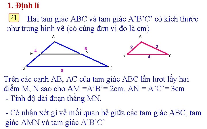 1. Định lí ? 1 Hai tam giác ABC và tam giác A’B’C’ có