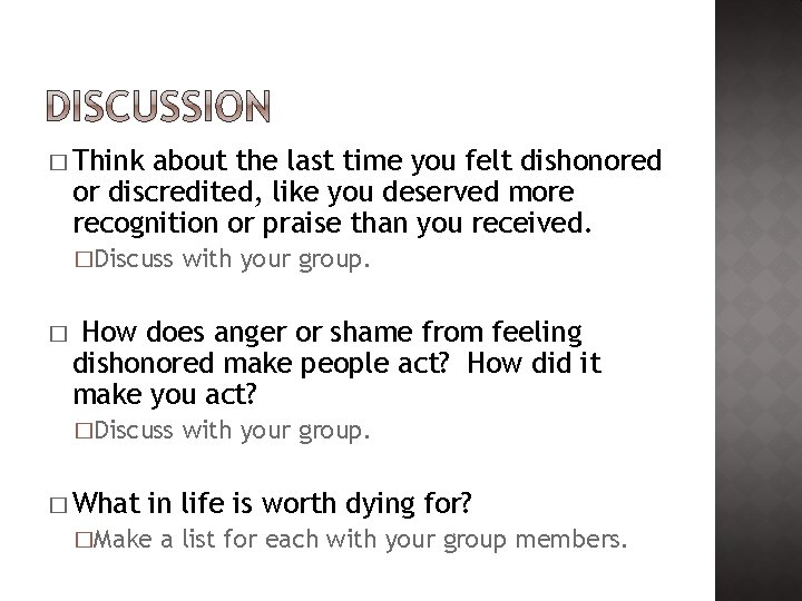 � Think about the last time you felt dishonored or discredited, like you deserved