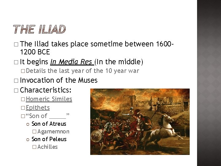 � The Iliad takes place sometime between 16001200 BCE � It begins In Media