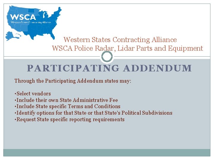 Western States Contracting Alliance WSCA Police Radar, Lidar Parts and Equipment PARTICIPATING ADDENDUM Through Western States Contracting Alliance WSCA Police Radar, Lidar Parts and Equipment PARTICIPATING ADDENDUM Through