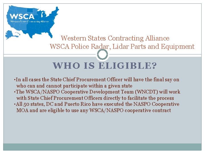 Western States Contracting Alliance WSCA Police Radar, Lidar Parts and Equipment WHO IS ELIGIBLE? Western States Contracting Alliance WSCA Police Radar, Lidar Parts and Equipment WHO IS ELIGIBLE?