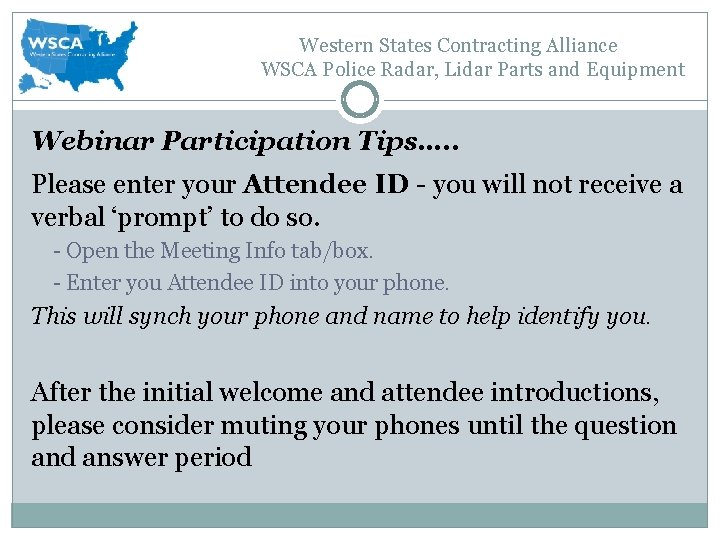 Western States Contracting Alliance WSCA Police Radar, Lidar Parts and Equipment Webinar Participation Tips…. Western States Contracting Alliance WSCA Police Radar, Lidar Parts and Equipment Webinar Participation Tips….