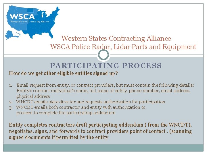 Western States Contracting Alliance WSCA Police Radar, Lidar Parts and Equipment PARTICIPATING PROCESS How Western States Contracting Alliance WSCA Police Radar, Lidar Parts and Equipment PARTICIPATING PROCESS How
