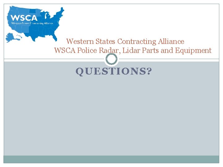 Western States Contracting Alliance WSCA Police Radar, Lidar Parts and Equipment QUESTIONS? Western States Contracting Alliance WSCA Police Radar, Lidar Parts and Equipment QUESTIONS?