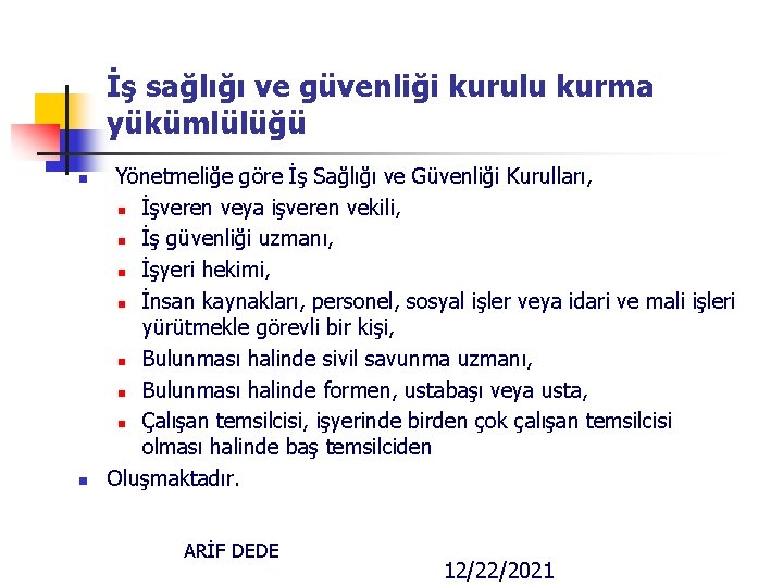 İş sağlığı ve güvenliği kurulu kurma yükümlülüğü n n Yönetmeliğe göre İş Sağlığı ve